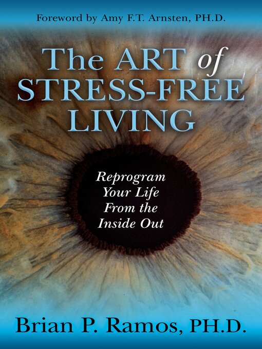 Title details for The Art of Stress-Free Living by Brian P. Ramos - Available
